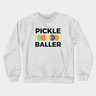 Pickle Baller Funny Pickleball Gift Crewneck Sweatshirt